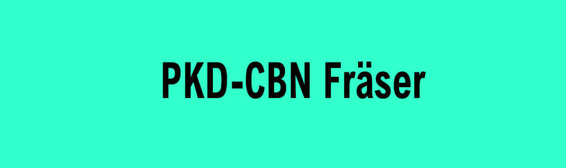 PKD - CBN Fräser